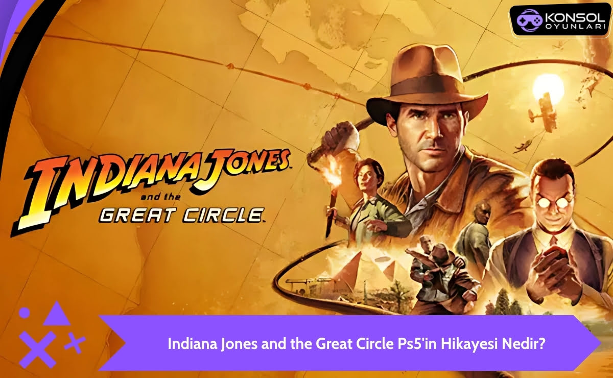Indiana Jones and the Great Circle Ps5 hikayesi