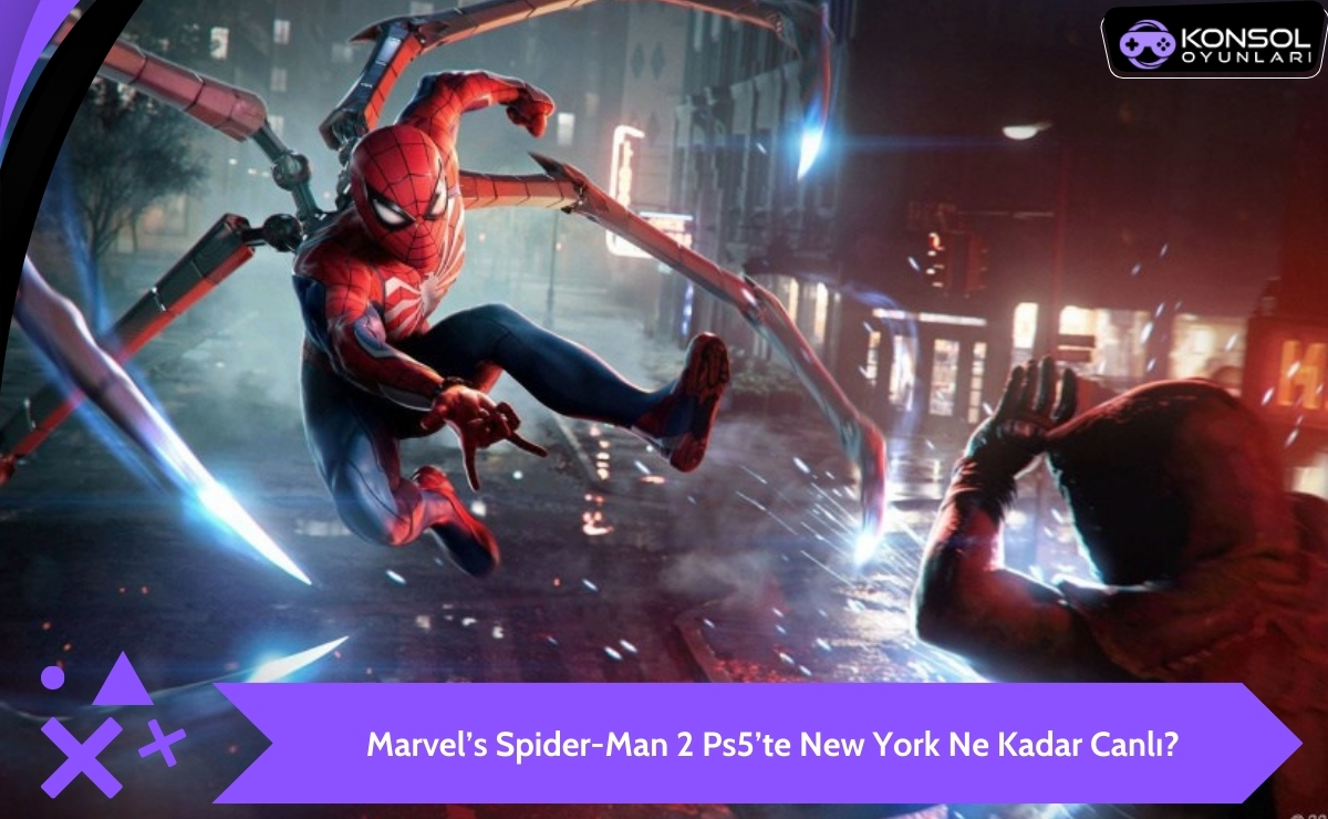 Marvel’s Spider-Man 2 Ps5’te New York Ne Kadar Canlı