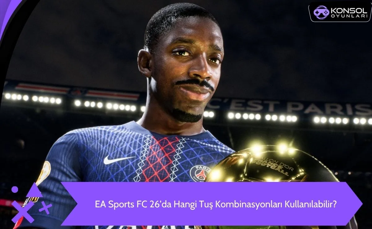EA Sports FC 26 Ps4&Ps5 Tuş Kombinasyonları