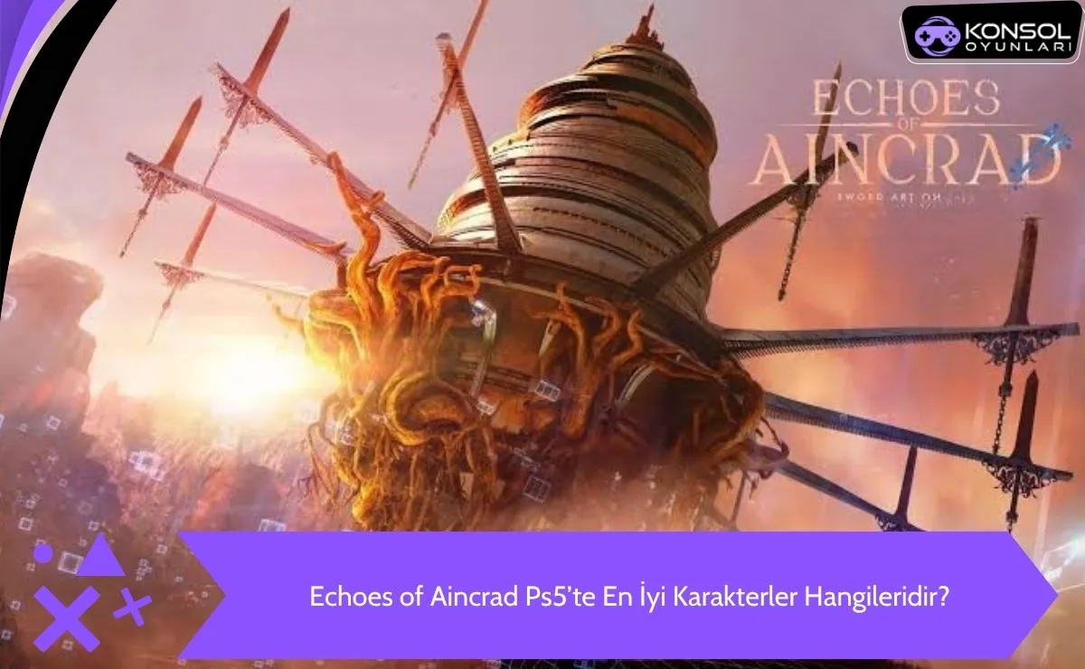 Echoes of Aincrad Ps5 En İyi Karakterler