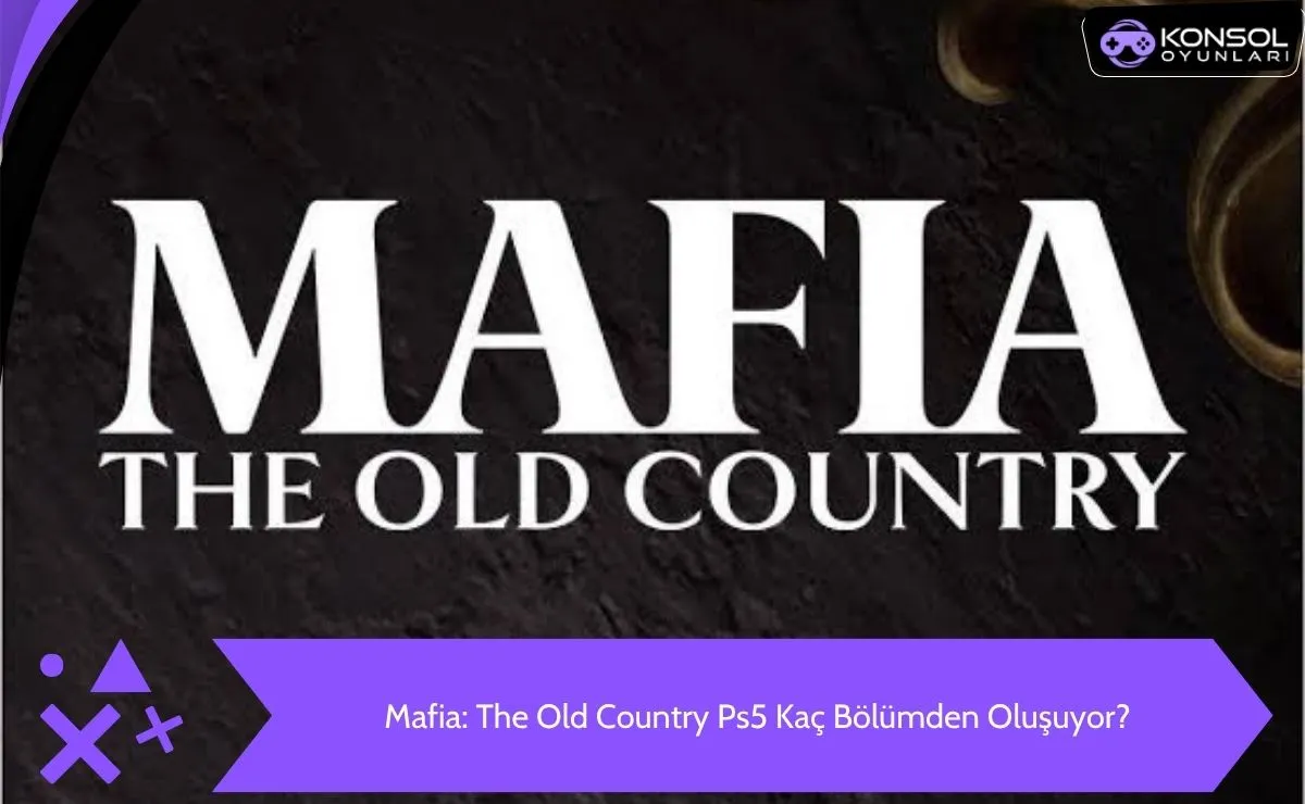 Mafia The Old Country Ps5 Bölümleri